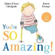 You're So Amazing di James Catchpole, Lucy Catchpole edito da Faber & Faber