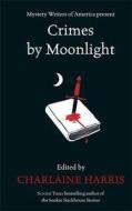 Crimes By Moonlight di Charlaine Harris edito da Orion Publishing Co