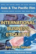 International Business Etiquette di Ann M. Sabath, Brandon Toropov edito da iUniverse