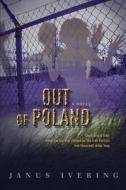 Out Of Poland di Janus W Ivering edito da iUniverse