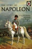 The Story of Napoleon: A Ladybird Adventure from History Book di L.Du Garde Peach edito da Penguin Books Ltd
