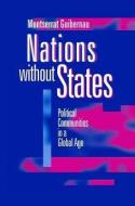Nations without States di Montserrat Guibernau edito da Polity Press