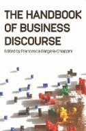 The Handbook of Business Discourse di Francesca Bargiela-Chiappini edito da EDINBURGH UNIV PR