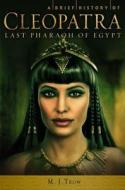 A Brief History of Cleopatra di M. J. Trow edito da Running Press Book Publishers