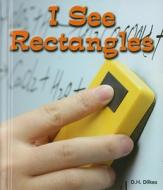 I See Rectangles di D. H. Dilkes edito da Bailey Books