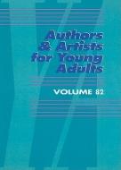 Authors & Artists for Young Adults, Volume 82 edito da GALE CENGAGE REFERENCE