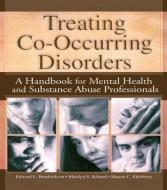 Treating Co-Occurring Disorders di Edward L. Hendrickson, Marilyn S. Schmal, Sharon C. Ekleberry edito da Taylor & Francis Inc