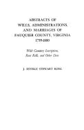 Abstracts of Wills, Administrations, and Marriages of Fauquier County, Virginia, 1759-1800 di J. Estelle Stewart King, King edito da Clearfield