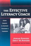 The Effective Literacy Coach di Adrian Rodgers edito da Teachers College Press