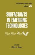 Surfactants in Emerging Technology di Rosen edito da Taylor & Francis Inc