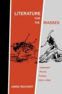 Literature for the Masses di James Reichert edito da University of Hawaii Press