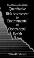 Quantitative Risk Assessment for Environmental and Occupational Health di William H. Hallenbeck edito da Taylor & Francis Inc
