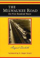 The Milwaukee Road di August Derleth edito da University of Iowa Press