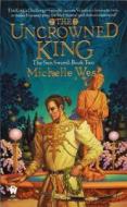 The Uncrowned King: The Sun Sword #2 di Michelle West edito da Daw Books