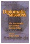 Diplomatic Missions di Robert Wolfe edito da Queen's University