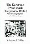 European Trade Mark Companion di Jeremy Phillips