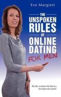 The Unspoken Rules Of Online Dating For Men di Eve Margrett edito da Golden Nugget Publishing