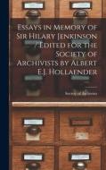 Essays in Memory of Sir Hilary Jenkinson / Edited for the Society of Archivists by Albert E.J. Hollaender edito da LIGHTNING SOURCE INC