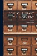 School Library Management di Martha Wilson edito da LEGARE STREET PR