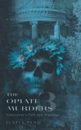The Opiate Murders 3 di Justin Sand edito da FriesenPress