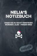 Nelia's Notizbuch Dinge Die Du Nicht Verstehen Würdest, Also - Finger Weg!: Liniertes Notizheft / Tagebuch Mit Coolem Co di Coolnotes Publishing edito da INDEPENDENTLY PUBLISHED