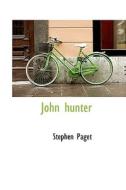 John Hunter di Stephen Paget edito da Bibliolife