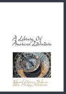 A Library Of American Literature di Edmund Clarence Stedman, Ellen MacKay Hutchinson edito da Bibliolife
