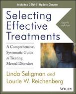 Selecting Effective Treatments di Linda Seligman, Lourie W. Reichenberg edito da John Wiley & Sons Inc