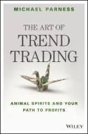 The Art of Trend Trading di Michael Parness edito da John Wiley & Sons