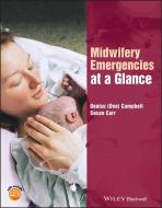 Midwifery Emergencies at a Glance di Denise Campbell, Susan M. Carr edito da John Wiley and Sons Ltd