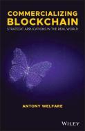 Commercializing Blockchain di Antony Welfare edito da John Wiley & Sons Inc