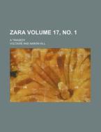 Zara Volume 17, No. 1; A Tragedy di Voltaire edito da Rarebooksclub.com