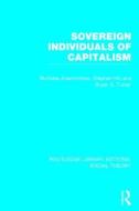 Sovereign Individuals of Capitalism (Rle Social Theory) di Bryan S. Turner, Nicholas Abercrombie, Stephen Hill edito da ROUTLEDGE
