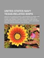 United States Navy Texas-related Ships: di Books Llc edito da Books LLC, Wiki Series