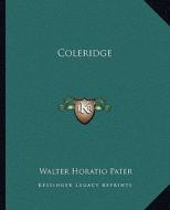 Coleridge di Walter Horatio Pater edito da Kessinger Publishing