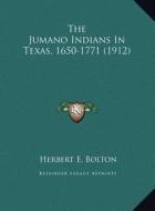 The Jumano Indians in Texas, 1650-1771 (1912) di Herbert E. Bolton edito da Kessinger Publishing
