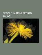 People In Meiji Period Japan di Source Wikipedia edito da University-press.org