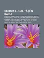 Cioturi Localita I N Bahia: Uru Uca, Si di Surs Wikipedia edito da Books LLC, Wiki Series