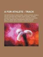 A For Athlete - Track: 1600 Meter Relay, di Source Wikia edito da Books LLC, Wiki Series