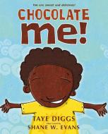 Chocolate Me! di Taye Diggs edito da Palgrave USA