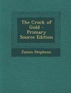 The Crock of Gold di James Stephens edito da Nabu Press