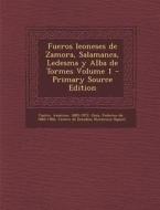 Fueros Leoneses de Zamora, Salamanca, Ledesma y Alba de Tormes Volume 1 di Americo Castro edito da Nabu Press