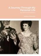 A Journey Through My Personal Life di Parthena Felekidou edito da Lulu.com