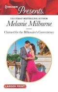 Claimed for the Billionaire's Convenience di Melanie Milburne edito da HARLEQUIN SALES CORP