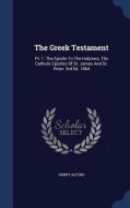 The Greek Testament di Henry Alford edito da Sagwan Press