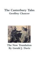 The Canterbury Tales, The New Translation di Gerald J. Davis edito da Lulu.com
