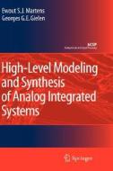 High-Level Modeling and Synthesis of Analog Integrated Systems di Ewout S. J. Martens, Georges Gielen edito da SPRINGER NATURE