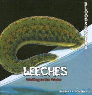 Leeches: Waiting in the Water di Barbara A. Somervill edito da PowerKids Press