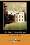 The Case Of Richard Meynell (dodo Press) di Mrs Humphry Ward edito da Dodo Press