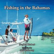 Fishing in the Bahamas di Stephen Herbert edito da AUTHORHOUSE